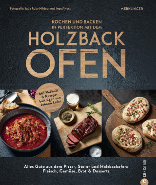 Frank Bertele, Susann Kreihe: Kochen und backen in Perfektion mit dem Holzbackofen