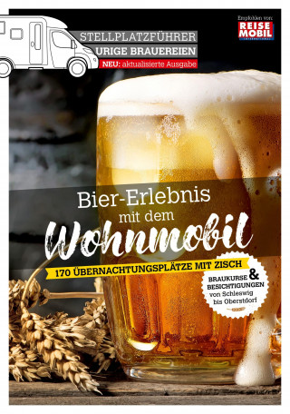 Reisemobil International: Stellplatzführer Urige Brauereien, aktualisierte Auflage