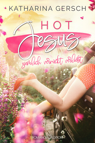Katharina Gersch: Hot Jesus: Ziemlich verrückt verliebt