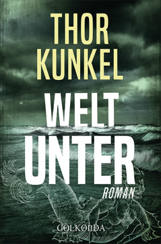 Thor Kunkel: Welt unter