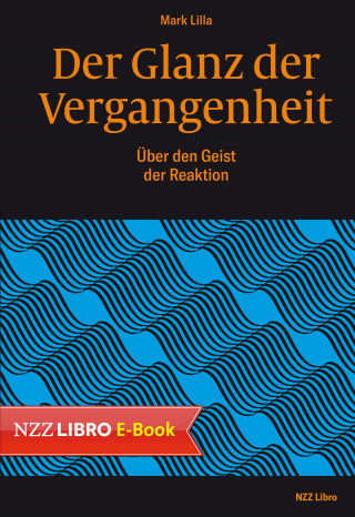 Mark Lilla: Der Glanz der Vergangenheit