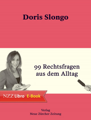 Doris Slongo: 99 Rechtsfragen aus dem Alltag