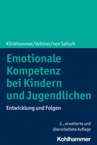 Julie Klinkhammer, Katharina Voltmer, Maria von Salisch: Emotionale Kompetenz bei Kindern und Jugendlichen