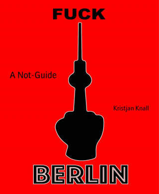 Kristjan Knall: Fuck Berlin