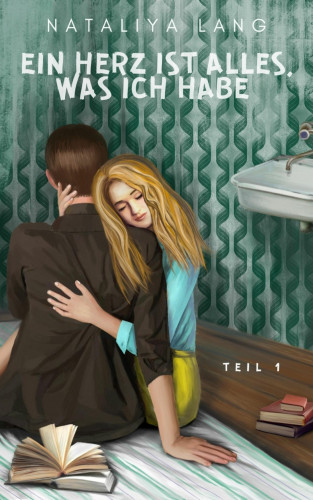 Nataliya Lang: Ein Herz ist alles, was ich habe. Teil 1