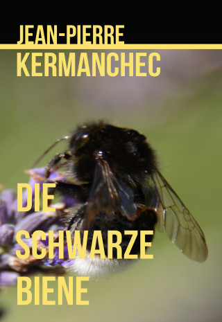Jean-Pierre Kermanchec: Die Schwarze Biene
