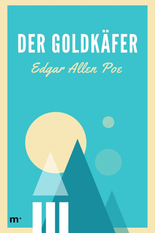 Edgar Allan Poe: Der Goldkäfer