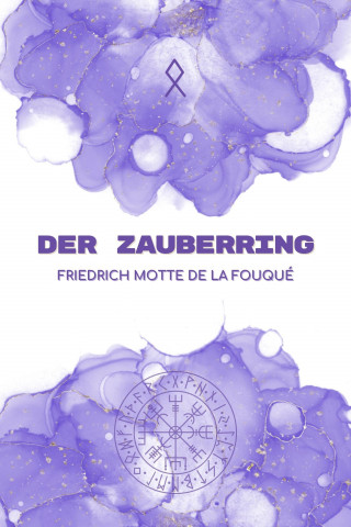 Friedrich Motte de la Fouqué: Der Zauberring
