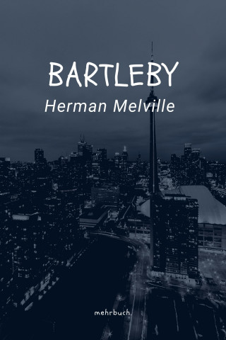 Herman Melville: Bartleby