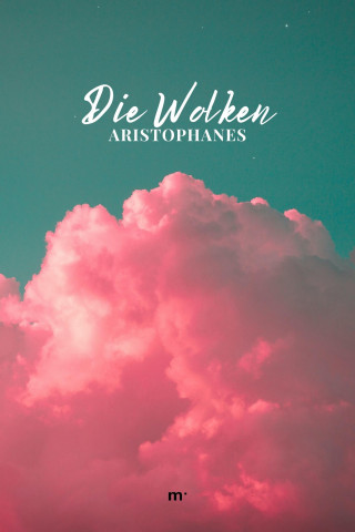 Aristophanes: Die Wolken