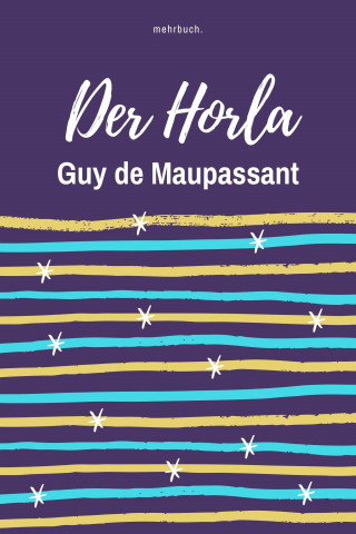Guy de Maupassant: Der Horla