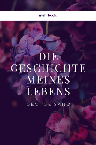 George Sand: Geschichte meines Lebens