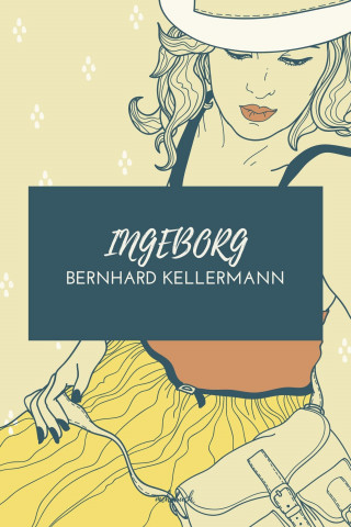 Bernhard Kellermann: Ingeborg