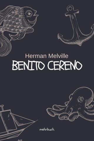 Herman Melville: Benito Cereno