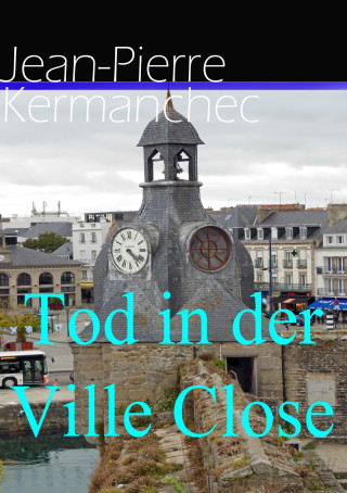 Jean-Pierre Kermanchec: Tod in der Ville Close