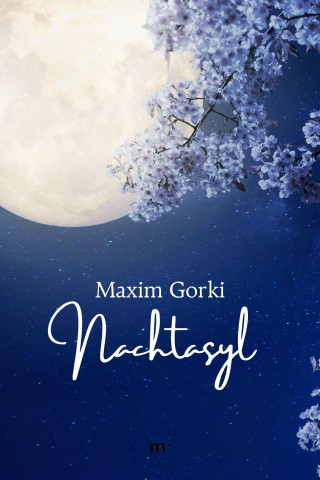 Maxim Gorki: Nachtasyl