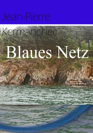 Jean-Pierre Kermanchec: Blaues Netz