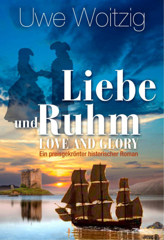 Uwe Woitzig: Love and Glory - Liebe und Ruhm