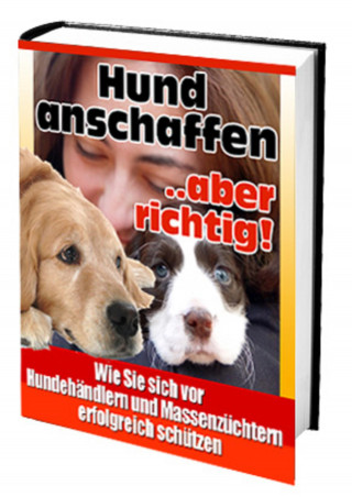 Ruediger Kuettner-Kuehn: Hund anschaffen ... aber richtig
