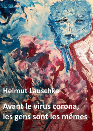 Helmut Lauschke: Avant le virus corona, les gens sont les mêmes