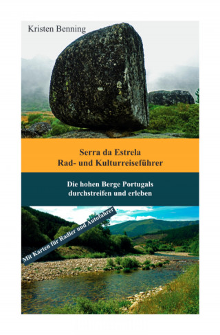 Kristen Benning: Serra da Estrela Rad- und Kulturreiseführer