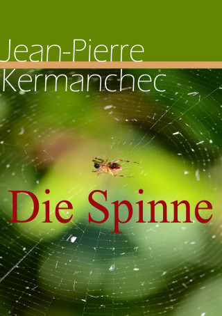 Jean-Pierre Kermanchec: Die Spinne