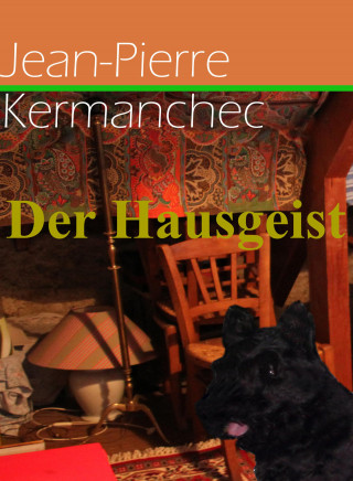 Jean-Pierre Kermanchec: Der Hausgeist