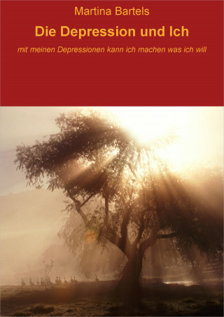 Martina Bartels: Die Depression und Ich