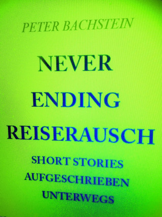 peter bachstein: Never Ending Reiserausch