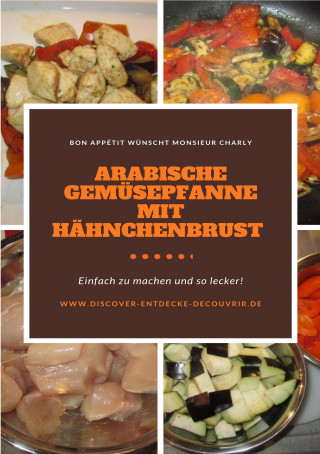 Heinz Duthel: Arabische Gemüsepfanne mit Hähnchenbrust