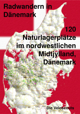 Die Veloscouts: 120 Naturlagerplätze im nordwestlichen Midtjylland, Dänemark