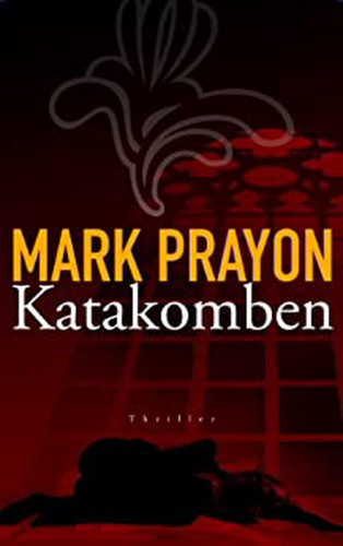 Mark Prayon: Katakomben