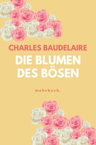 Charles Baudelaire: Die Blumen des Bösen