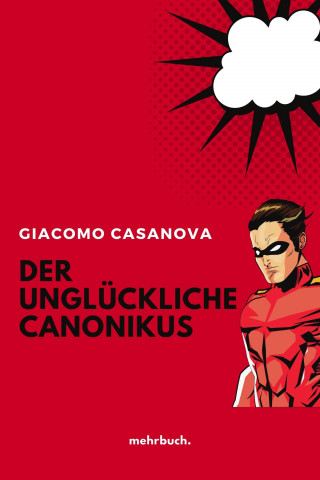 Giacomo Casanova: Der unglückliche Canonikus