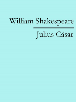 William Shakespeare: Julius Cäsar