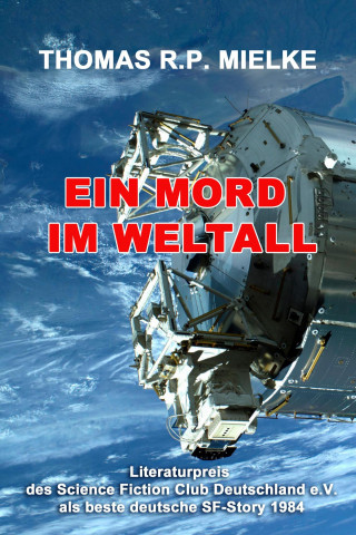 Thomas R.P. Mielke: Ein Mord im Weltall