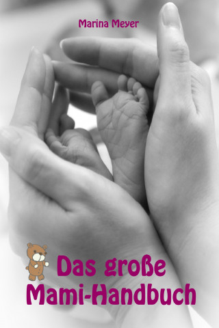Marina Meyer: Das große Mami-Handbuch