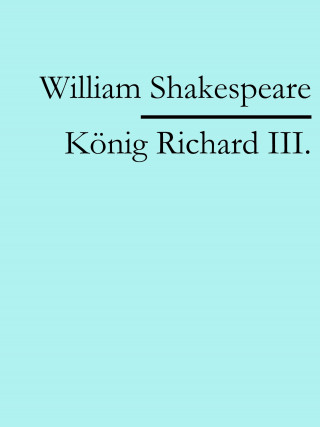 William Shakespeare: König Richard III.