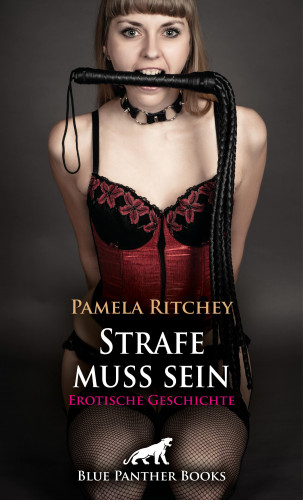 Pamela Ritchey: Strafe muss sein | Erotische Geschichte