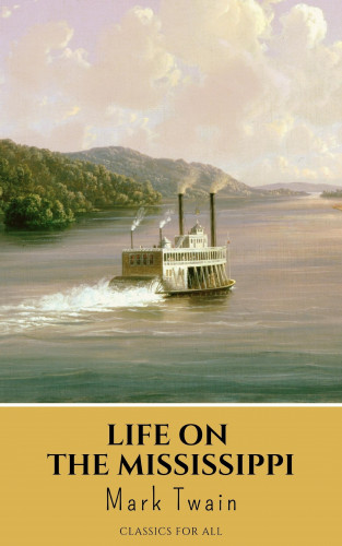 Mark Twain, Classics for all: Life On The Mississippi
