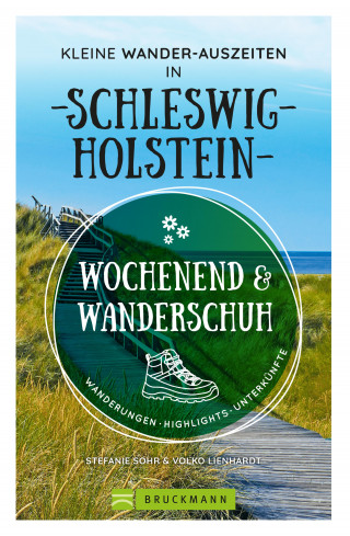 Stefanie Sohr, Volko Lienhardt: Wochenend und Wanderschuh – Kleine Wander-Auszeiten in Schleswig-Holstein