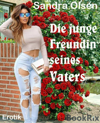 Sandra Olsen: Die junge Freundin seines Vaters