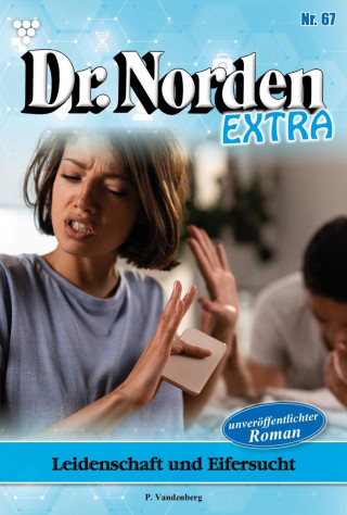 Patricia Vandenberg: Leidenschaft und Eifersucht
