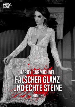 Harry Carmichael: FALSCHER GLANZ UND ECHTE STEINE