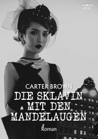 Carter Brown: DIE SKLAVIN MIT DEN MANDELAUGEN