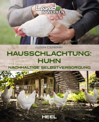 Adam Danforth: Hausschlachtung: Huhn