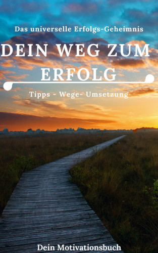 Claudia Hauptmann: Dein Weg zum Erfolg - Motivationsbuch