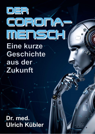 Ulrich Kübler: Der Corona-Mensch