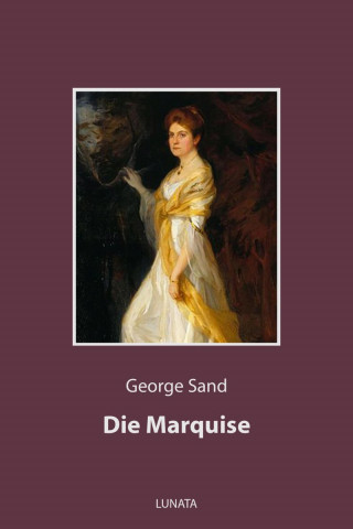 George Sand: Die Marquise