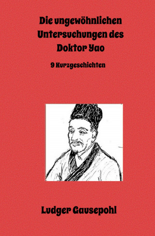 Ludger Gausepohl: Die ungewöhnlichen Untersuchungen des Doktor Yao